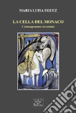 La cella del monaco. L'enneagramma raccontato libro