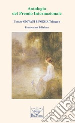 Antologia del Premio Internazionale 'Centro Giovani e Poesia Triuggio' libro