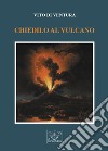 Chiedilo al vulcano libro di Di Ventura Vito