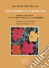 Andy Warhol il Narciso pop. I Flowers come simbolo di una sensibilità Camp per una società liquida libro