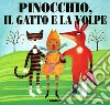 Pinocchio, il gatto e la volpe libro