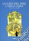 La casa del sole e della luna. Incontro con i bambini rom libro