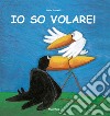 Io so volare! libro