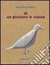 Pi, un piccione in classe libro