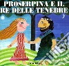 Proserpina e il re delle tenebre libro