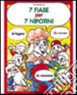 Sette fiabe per sette nipotini libro