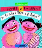 Piselli e farfalline... Son piú belli i maschi o le bambine?