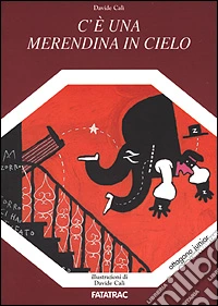 C'è una merendina in cielo. Racconti, dialoghi, monologhi libro