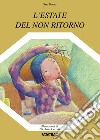 L'estate del non ritorno libro di Boero Sara