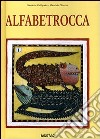 Alfabetrocca. Ediz. illustrata libro