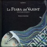 La fiaba del Vajont. Ediz. illustrata libro