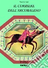 Il corriere dell'arcobaleno libro