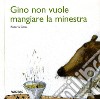 Gino non vuole mangiare la minestra libro