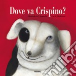 Dove va Crispino? libro