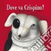 Dove va Crispino? libro