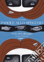 Parole allo specchio. L'età del disagio