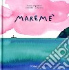 Maremé. Ediz. illustrata libro