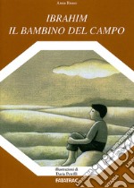 Ibrahim il bambino del campo. Ediz. illustrata libro