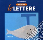 Disegno le lettere. Ediz. illustrata libro