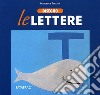 Disegno le lettere. Ediz. illustrata libro