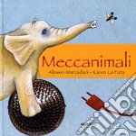 Meccanimali. Ediz. illustrata