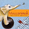 Meccanimali. Ediz. illustrata libro