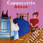 Cappuccetto Rosso. Ediz. illustrata libro