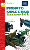 Pronto soccorso insetti libro