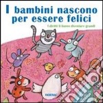 I bambini nascono per essere felici. I diritti li fanno diventare grandi. Ediz. illustrata libro