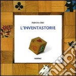 L'inventastorie. Ediz. illustrata. Con gadget libro