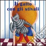 Il gatto con gli stivali. Ediz. illustrata