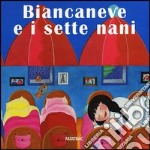 Biancaneve e i sette nani. Ediz. illustrata libro