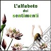 L'alfabeto dei sentimenti libro