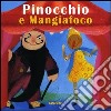 Pinocchio e Mangiafoco. Ediz. illustrata libro