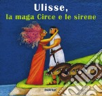 Ulisse, la maga Circe e le sirene libro