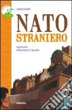 Nato straniero. Con quaderno operativo libro