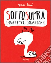 Sottosopra. Impara dov'è, impara com'è