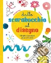 Dallo scarabocchio al disegno. 120 attività stimolanti per piccoli curiosi libro di Deny Madeleine