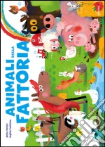 Animali della fattoria. Ediz. illustrata libro