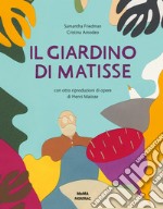 Il giardino di Matisse. Ediz. illustrata