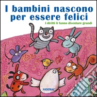 I bambini nascono per essere felici. I diritti li fanno diventare grandi