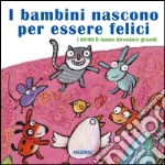 I bambini nascono per essere felici. I diritti li fanno diventare grandi libro