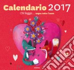 Chi legge... sogna tutto l'anno. Calendario 2017