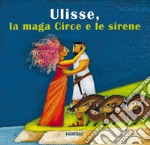 Ulisse, la maga Circe e le sirene libro