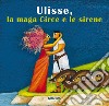 Ulisse, la maga Circe e le sirene libro di Scuderi Lucia Codignola N. (cur.)