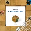 L'inventastorie. Ediz. a colori. Con gadget libro