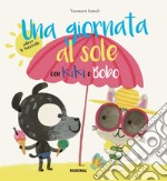 Una giornata al sole con Kiki e Bobo libro