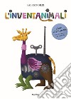 L'inventanimali. Ediz. a colori. Con 71 fustelle libro