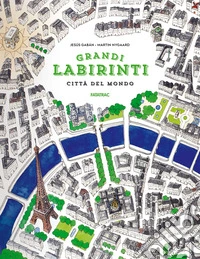 Città del mondo. Grandi labirinti libro