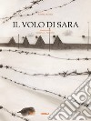 Il volo di Sara. Nuova ediz. libro